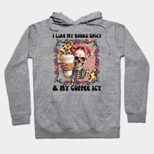 I Like My Books Spicy and My Coffee Icy Funny Skeleton Drinking Coffee Pink Roses Hoodie